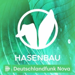 Hasenbau & Deutschlandfunk Nova - Philipp Ruhmhardt #4