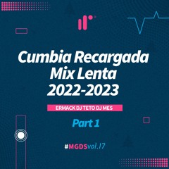 Cumbia Recargada Mix (Lenta) Part 1 2022-2023 Ermack DJ Teto DJ Mes IR