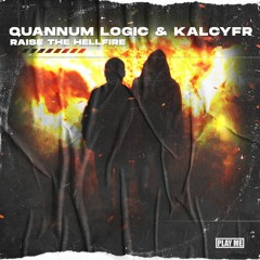 Quannum Logic & KALCYFR - Raise The Hellfire (feat. BZRKR)
