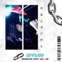 GRABUGE CAST #006 : OYUN