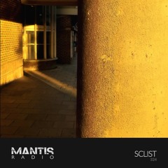 Mantis Radio 324 - Sclist