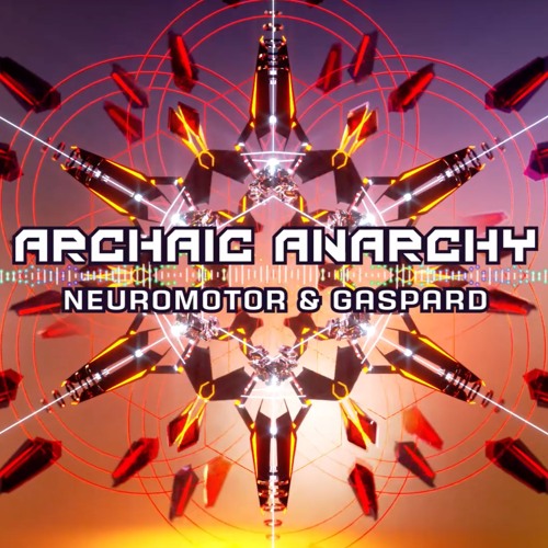 NEUROMOTOR & GASPARD | ARCHAIC ANARCHY [BLACKLITE RECORDS]