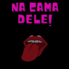 Na cama dele