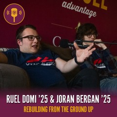 Rebuilding From the Ground Up | Ruel Domi '25 & Joran Bergan '25
