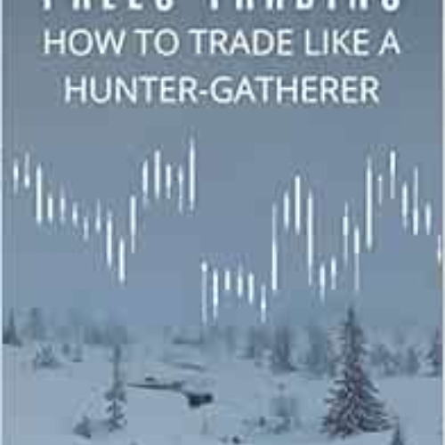 READ KINDLE 📬 Paleo Trading: How to trade like a Hunter-Gatherer by Karl Oscar Strøm