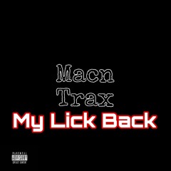 Macn Trax - My Lick Back