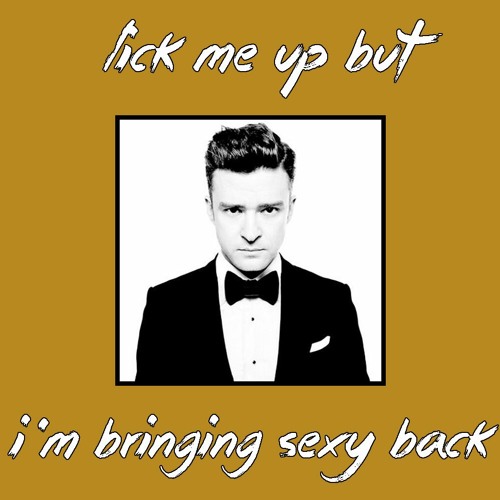 Stream lick me up but i'm bringing sexy back by 𝓯𝓻𝓮𝓭𝓭𝔂 | Listen  online for free on SoundCloud