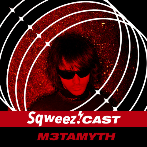 SqweezCast #15 - M3tamyth