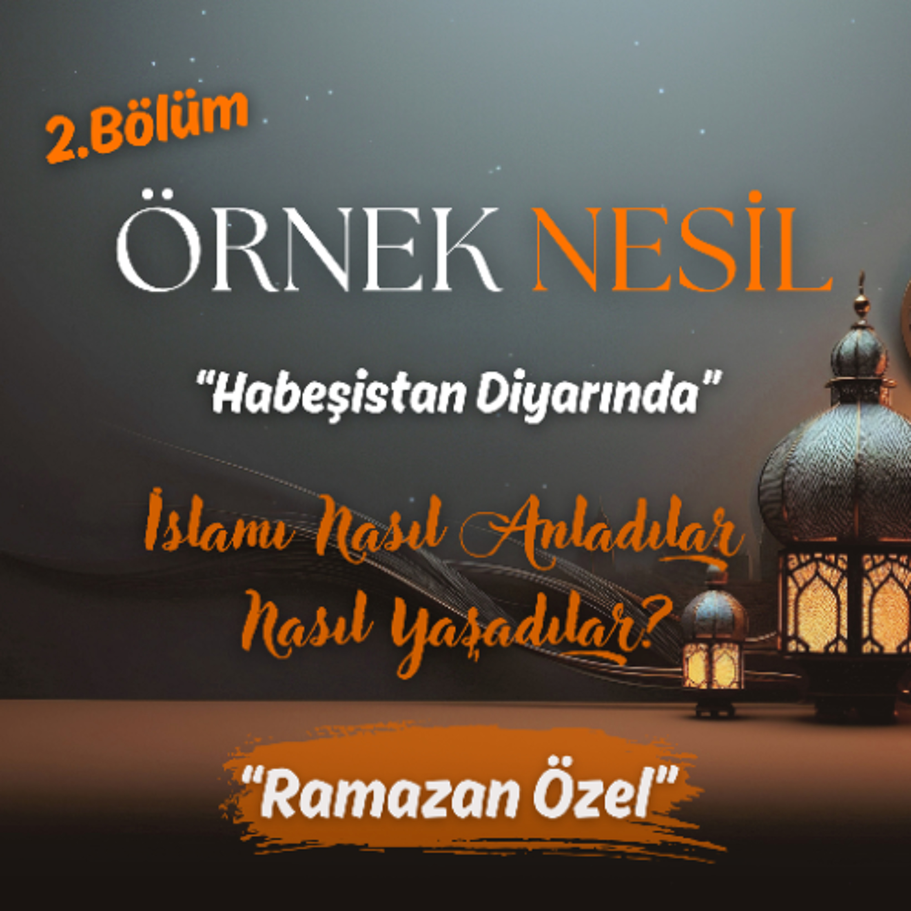Hristiyan Topraklarında Gözlerden Yaşlar Akıtan Sahabe | Örnek Nesil B02 episode artwork