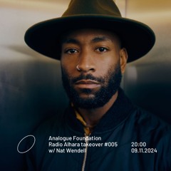 Analogue Foundation takeover #005 w/ Nat Wendell