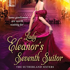 free KINDLE 📤 Lady Eleanor's Seventh Suitor (The Sutherlands Book 1) by  Anna Bradle