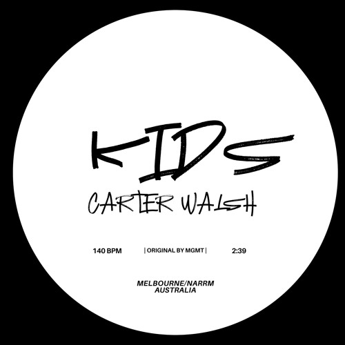 Stream MGMT - Kids (Carter Walsh Remix) by CarterWalsh (AUS