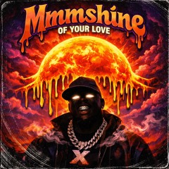 Mmmshine of Your Love