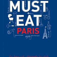 ❤️ Read Must Eat Paris: An Eclectic Selection of Culinary Locations by  Luc Hoornaert &  Kris Vl
