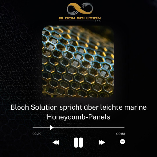 Blooh Solution spricht über leichte marine Honeycomb-Panels