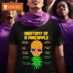 Anatomy Of A Pineapple Upside Down Pineapple Shirt