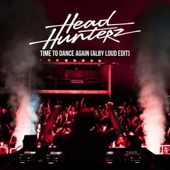 PREMIERE: HEADHUNTERZ - TIME TO DANCE AGAIN (ALBY LOUD EDIT) [FREE DOWNLOAD]