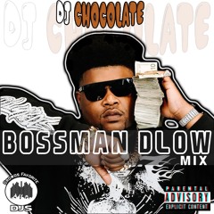 DJ Chocolate - Bossman Dlow Mix