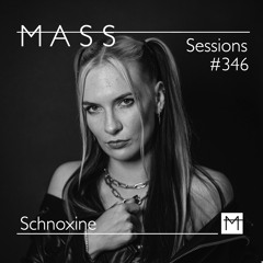 MASS Sessions #346 | Schnoxine