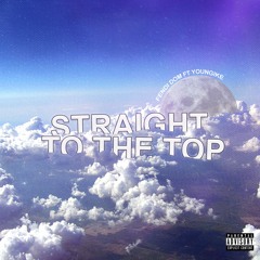 Straight To The Top (Ft. Youngike)
