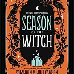 READ DOWNLOAD% Coloring Book of Shadows: Season of the Witch: Spells for Samhain and Halloween (PDFK