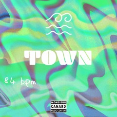 | TOWN | (prod. Monsieur Canard)