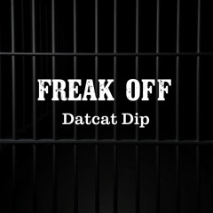 Freak off - DatCatDip