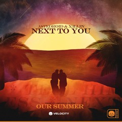 Next to You (W/X3ll3n) [Velocity Music - Our Summer]