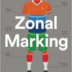 [FREE] EBOOK 🖊️ Zonal Marking: From Ajax to Zidane, the Making of Modern Soccer by M
