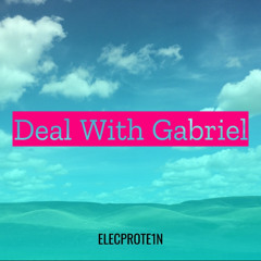 Deal With Gabriel