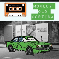 That Needs An Edit - Mouldy Old Cortina