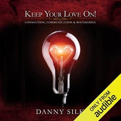 [ACCESS] KINDLE PDF EBOOK EPUB Keep Your Love On: Connection Communication and Boundaries by  Danny