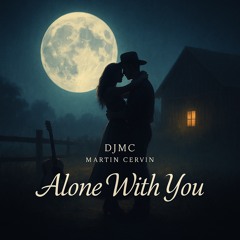 Alone with you
