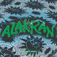 ALAKRAN (GANTRO REMIX)