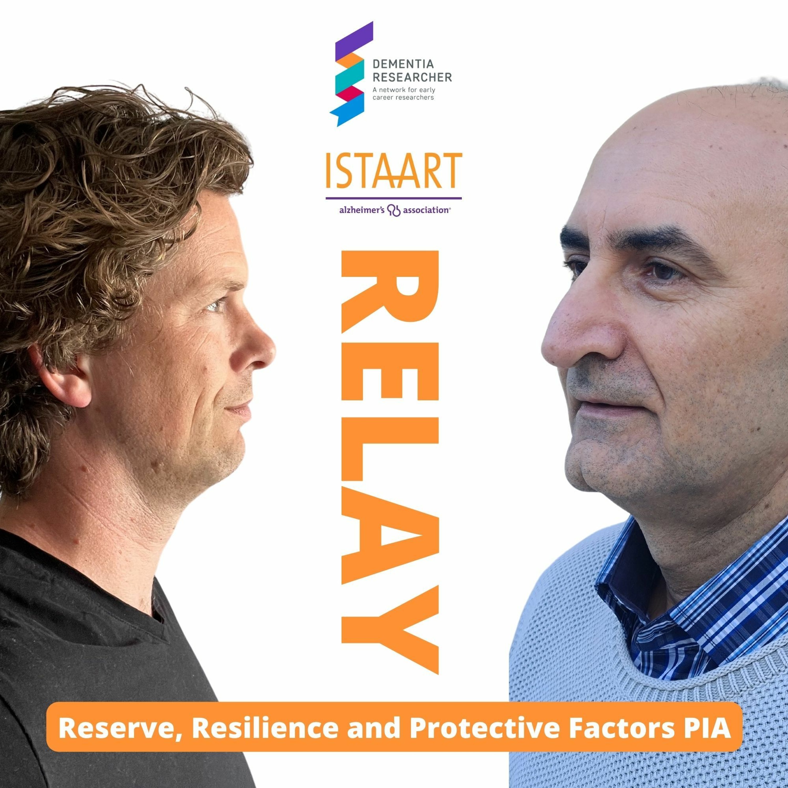 ISTAART Relay Podcast - Reserve, Resilience and Protective Factors PIA