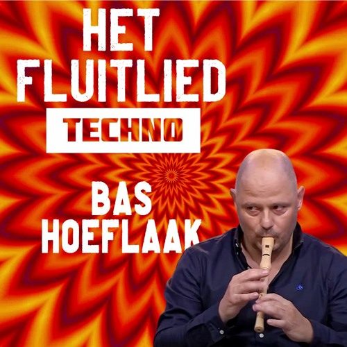 Stream Bas Hoeflaak - Het Fluitlied [Techno Remix] - Murten by Murten. |  Listen online for free on SoundCloud