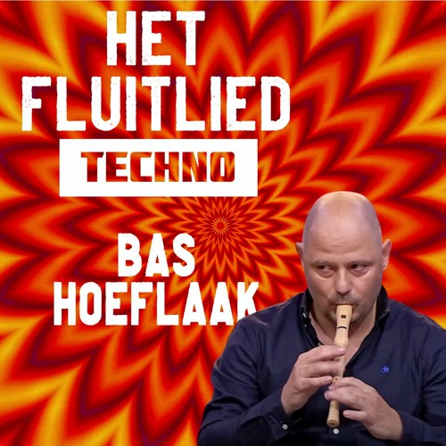 Bas Hoeflaak - Het Fluitlied [Techno Remix] - Murten