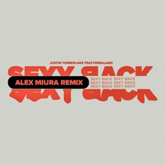 Sexy Back (Alex Miura Remix)