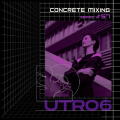 Concrete Mixing Series //57 UTRO6