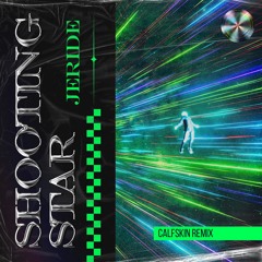JERIDE - Shooting Star (Calfskin Remix)