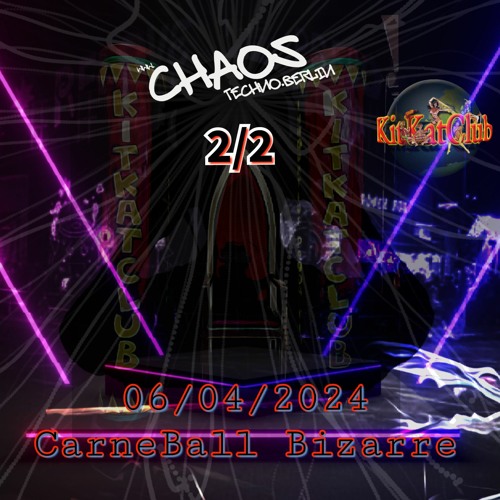 06-04-2024 - KitKatClub Berlin # 2/2 # CARNEBALL BIZARRE # CHAOS TECHNO.BERLIN