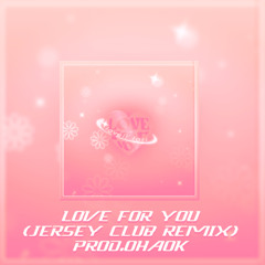 love4u (jersey club mix) - prod.ohaok