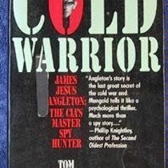 GET [KINDLE PDF EBOOK EPUB] Cold Warrior: James Jesus Angleton : The Cia's Master Spy