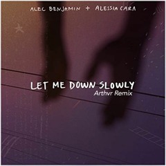 Let Me Down Slowly (Instrumental Remix) - Arthvr