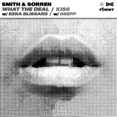 KISS - Smith & Sorren X GSEPP ( TURNT MUSIC )