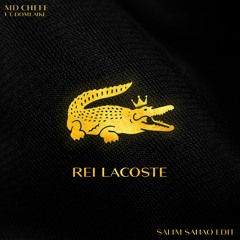 MD Chefe ft. Dom Laike - Rei Lacoste (Salim Sahao Edit)