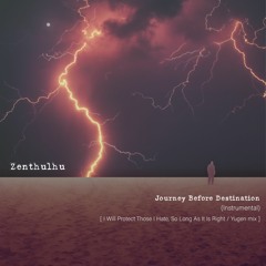 Journey Before Destination (Instrumental) [Yugen Mix]