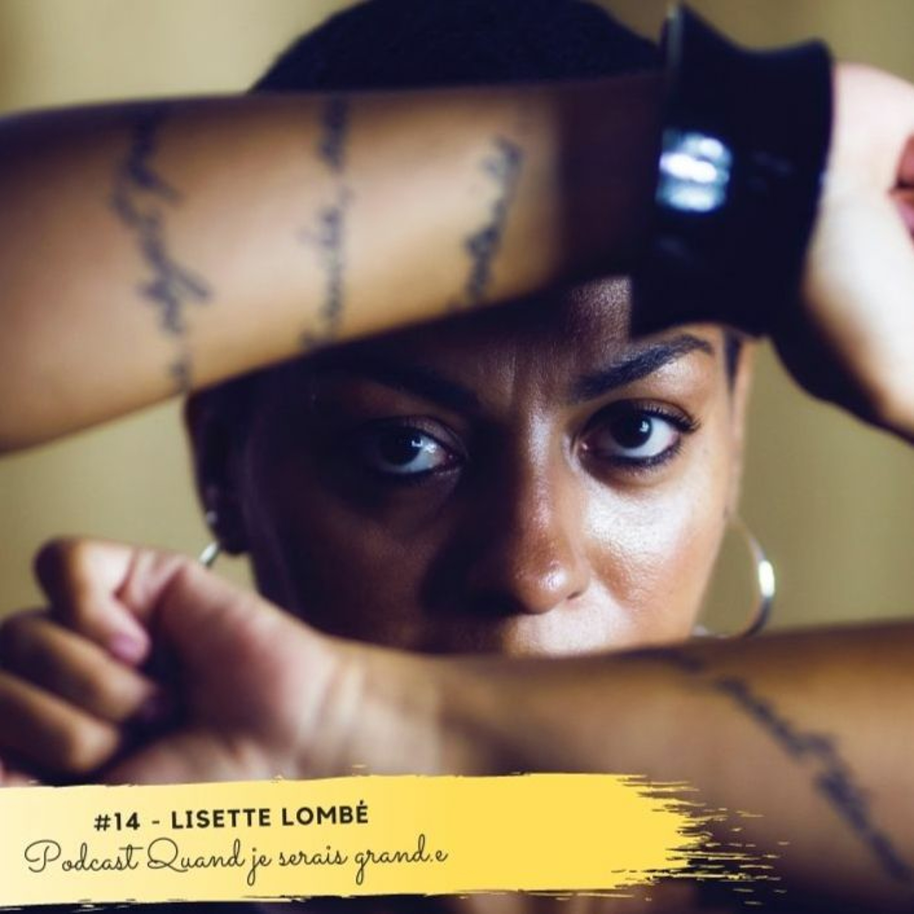 #14 - Lisette Lombé : Choisir des étiquettes qui nous grandissent