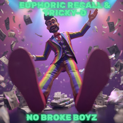 Euphoric Recall & Tricky D - No Broke Boyz 2025