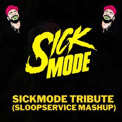 Sickmode Tribute (Sloopservice Mashup) (FREE DL)